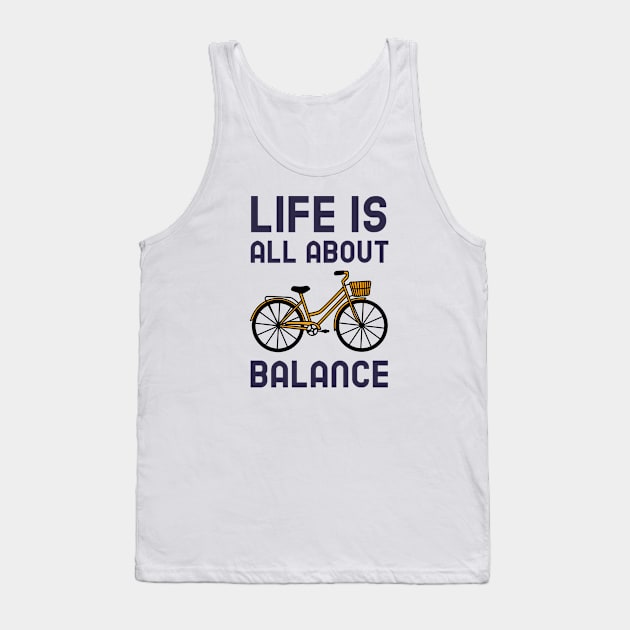 Life Is All About Balance - Cycling Tank Top by Jitesh Kundra